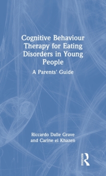 Cognitive Behaviour Therapy for Eating Disorders in Young People: A Parents’ Guide