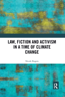 Law, Fiction and Activism in a Time of Climate Change