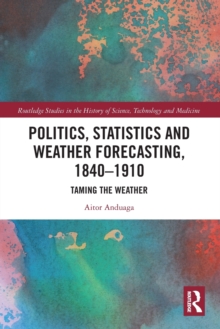 Politics, Statistics and Weather Forecasting, 1840-1910