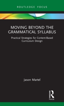 Moving Beyond the Grammatical Syllabus: Practical Strategies for Content-Based Curriculum Design