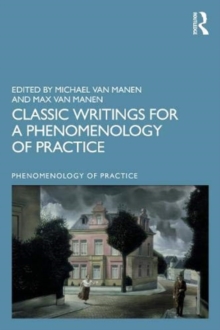 Classic Writings for a Phenomenology of Practice