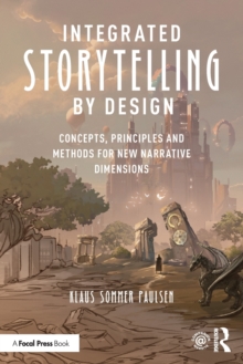 Integrated Storytelling by Design: Concepts, Principles and Methods for New Narrative Dimensions