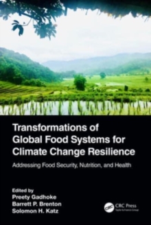 Transformations of Global Food Systems for Climate Change Resilience: Addressing Food Security, Nutrition, and Health