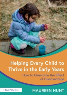 Helping Every Child to Thrive in the Early Years: How to Overcome the Effect of Disadvantage