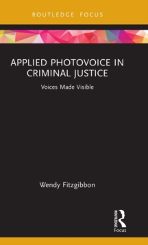 Applied Photovoice in Criminal Justice: Voices Made Visible