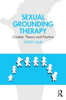 Sexual Grounding Therapy: Context, Theory and Practice