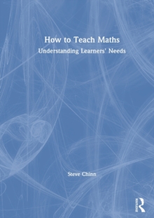 Image for How to teach maths  : understanding learners' needs