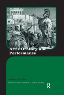 Attic Oratory and Performance