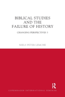 Biblical Studies and the Failure of History