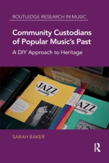 Image for Community custodians of popular music's past  : a DIY approach to heritage