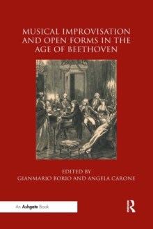 Image for Musical Improvisation and Open Forms in the Age of Beethoven