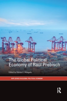 Global Political Economy of Raul Prebisch