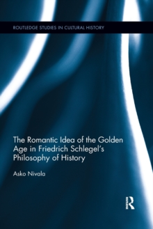 Romantic Idea of the Golden Age in Friedrich Schlegel's Philosophy of History