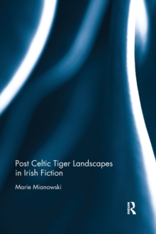 Image for Post Celtic Tiger Landscapes in Irish Fiction