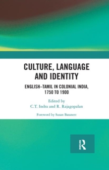 Image for Culture, language and identity  : English-Tamil in Colonial India, 1750 to 1900