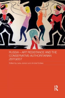 Image for Russia - Art Resistance and the Conservative-Authoritarian Zeitgeist