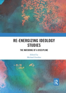 Image for Re-energizing Ideology Studies : The maturing of a discipline