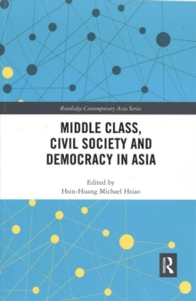 Image for Middle Class, Civil Society and Democracy in Asia