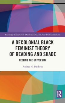 Decolonial Black Feminist Theory of Reading and Shade