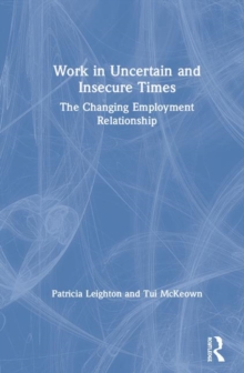 Image for Work in challenging and uncertain times  : the changing employment relationship