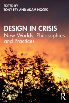 Design in Crisis: New Worlds, Philosophies and Practices