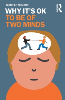 Why It’s OK to Be of Two Minds