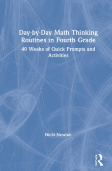 Image for Day-by-day math thinking routines in fourth grade  : 40 weeks of quick prompts and activities
