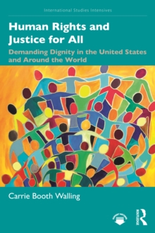 Human Rights and Justice for All: Demanding Dignity in the United States and Around the World