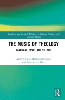 Image for The music of theology  : language, space and silence