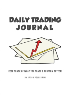 Image for Daily Trading Journal : Keep Track of What Your Trade & Perform Better!