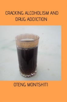 Image for Cracking alcoholism and drug addiction