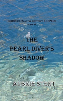 Image for The Pearl Diver's Shadow : The Chronicles of the History Keepers Book 8