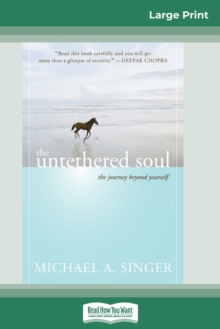 Image for The Untethered Soul : The Journey Beyond Yourself (16pt Large Print Edition)