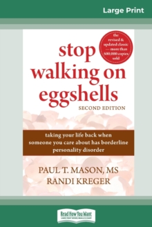 Image for Stop Walking on Eggshells : Taking Your Life Back When Someone You Care About Has Borderline Personality Disorder (16pt Large Print Edition)