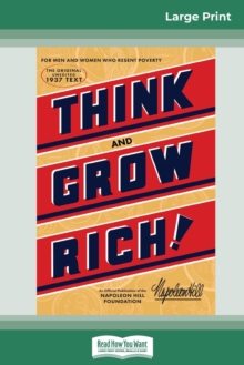 Image for Think and Grow Rich : The Original, an Official Publication of The Napoleon Hill Foundation (16pt Large Print Edition)