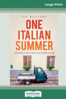 Image for One Italian Summer : Across the world and back in search of the good life (16pt Large Print Edition)