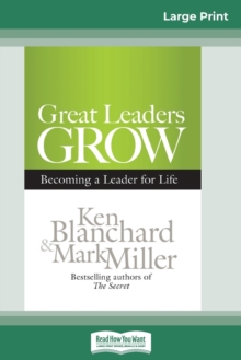 Image for Great Leaders Grow : Becoming a Leader for Life (16pt Large Print Edition)