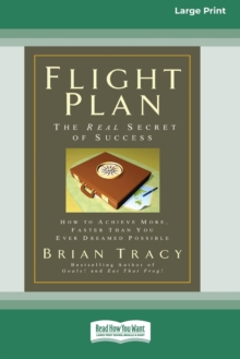Image for Flight Plan : How to Achieve More, Faster Than You Ever Dreamed Possible (16pt Large Print Edition)