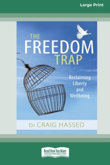 Image for The Freedom Trap : Reclaiming liberty and wellbeing (16pt Large Print Edition)