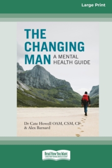Image for The Changing Man : A Mental Health Guide (16pt Large Print Edition)