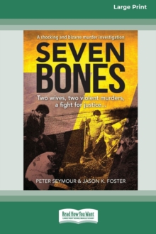 Image for Seven Bones : Two Wives, Two Violent Murders, A Fight for Justice [Large Print 16pt]