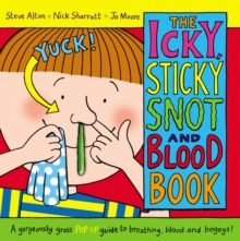 Image for The icky, sticky snot and blood book  : a gorgeously gross pop-up guide to breathing, blood and bogeys!
