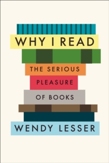 Image for Why I read  : a book lover's investigations