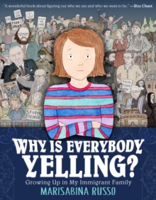 Why Is Everybody Yelling?: Growing Up in My Immigrant Family