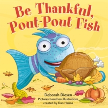 Image for Be thankful, Pout-Pout Fish