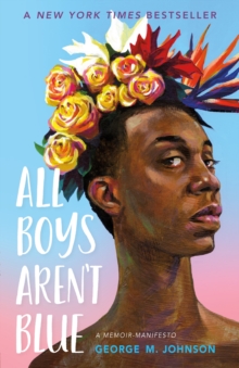 All Boys Aren't Blue - Johnson, George M.