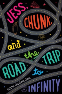 Image for Jess, Chunk, and the road trip to infinity