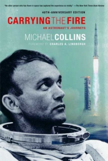 Image for Carrying the fire  : an astronaut's journeys