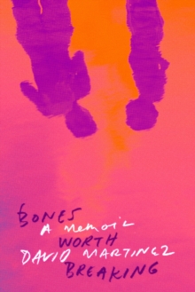 Image for Bones worth breaking  : a memoir
