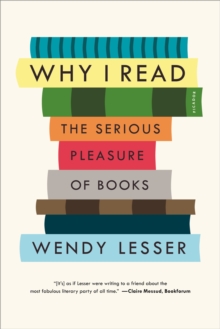 Image for Why I Read: the serious pleasure of books